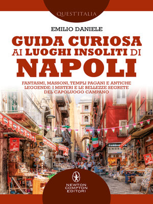 cover image of Guida curiosa ai luoghi insoliti di Napoli